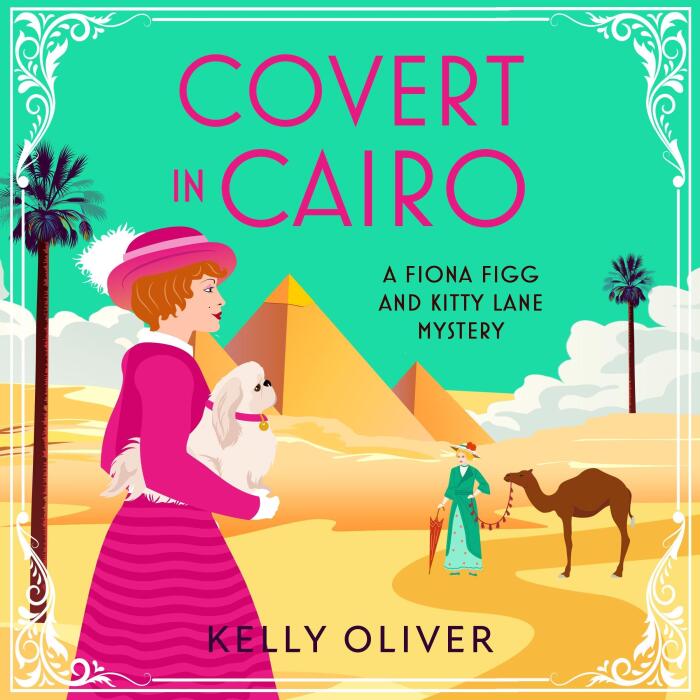 Covert in Cairo: Fiona Figg & Kitty Lane, Book 2