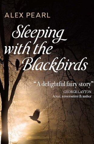 Sleeping with the Blackbirds: Urban fantasy about a small boy who's getting bullied at school