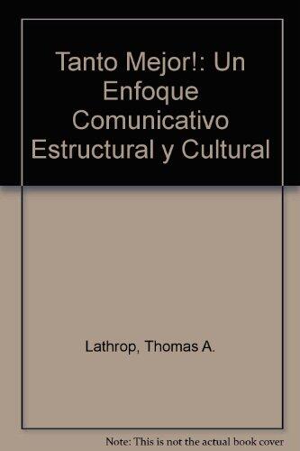 Tango Mejor!: Un Enfoque Comunicativo, Estructural y Cultural