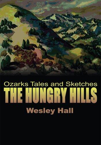 The Hungry Hills: Ozarks Tales and Sketches