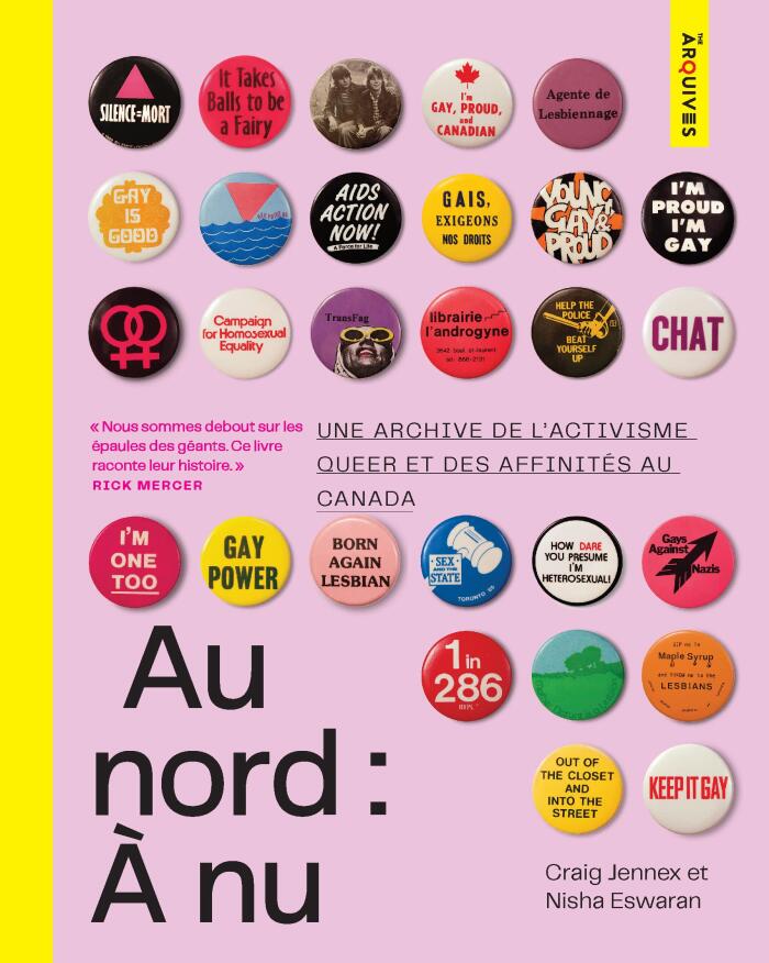 Au nord: À nu: Une Archive de L’activisme Queer et des Affinités au Canada