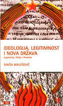 Ideologija, legitimnost i nova država: Jugoslavija, Srbija i Hrvatska