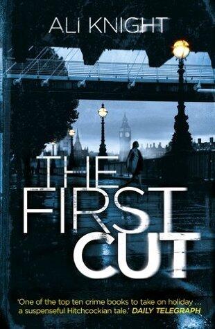 The First Cut: A compulsive psychological thriller with a shock twist that will leave you gasping