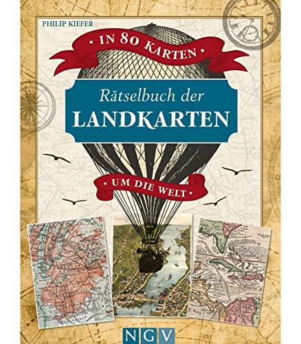 In 80 Karten um die Welt. Rätselbuch der Landkarten. Logikrätsel für Erwachsene: 80 x Rätselspaß mit Karten: Historische Karten, City-Pläne, Länder-Puzzles, Skylines & Flaggen