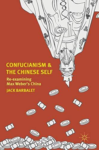 Confucianism and the Chinese Self (Re-Examining Max Weber's China)