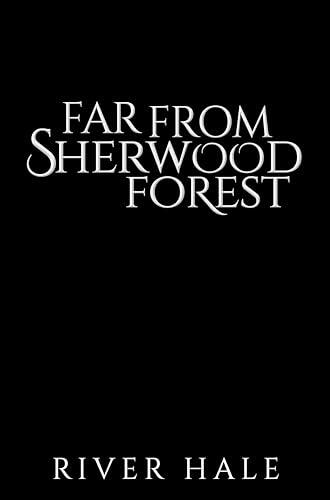 Far From Sherwood Forest