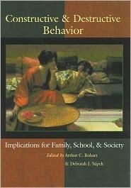 Constructive and Destructive Behavior: Implications for Family, School, and Society