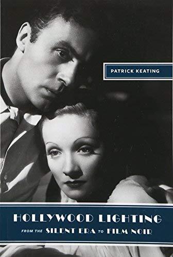 Hollywood Lighting from the Silent Era to Film Noir (Film and Culture Series) by Keating, Patrick (2010) Paperback