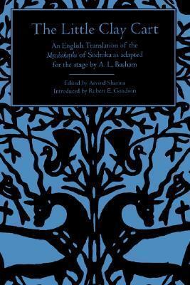 The Little Clay Cart: An English Translation of the Mrcchakatika of Sudraka