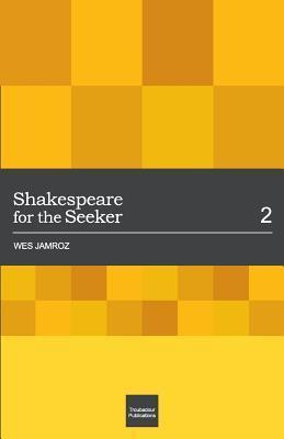 Shakespeare for the Seeker: Volume 2