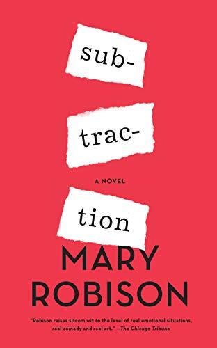 Subtraction: A Novel