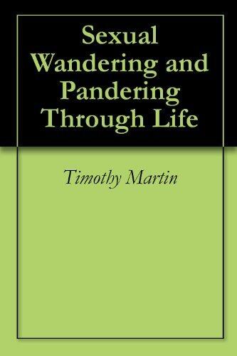 Sexual Wandering and Pandering Through Life