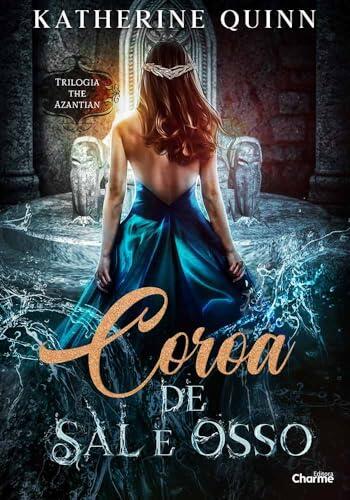 Coroa de Sal e Osso (The Azantian Livro 3)