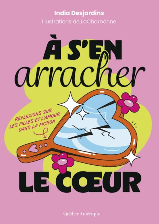 À s'en arracher le cœur: Réflexions sur les filles et l’amour dans la fiction