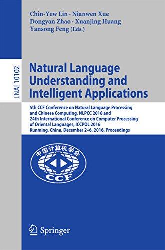 Natural Language Understanding and Intelligent Applications: 5th CCF Conference on Natural Language Processing and Chinese Computing, NLPCC 2016, and 24th ... Notes in Computer Science Book 10102)
