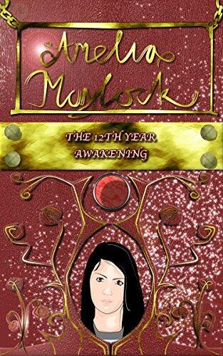 Amelia Maylock: The 12th year awakening