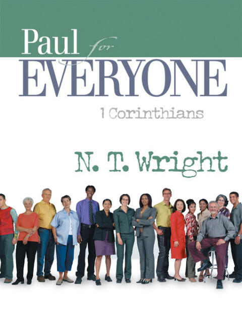 Paul for Everyone: 1 Corinthians