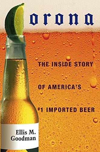 Corona: The Inside Story of America's #1 Imported Beer