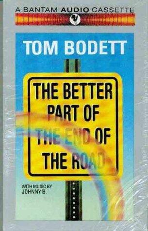 Better Part of the End of the Road
