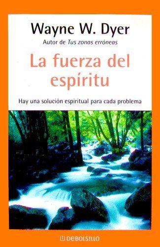 La fuerza del espiritu: Hay una solucion espiritual para cada problema