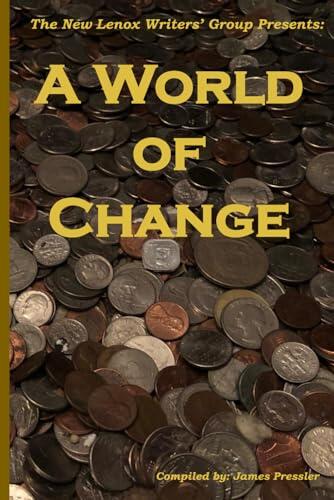 A World of Change: The New Lenox Writers' Group presents
