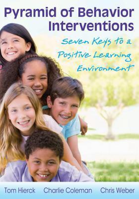 Pyramid of Behavior Interventions: Book 7 Keys to a Positive Learning Environment