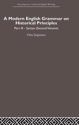 Modern English Grammar on Historical Principles: Volume 3