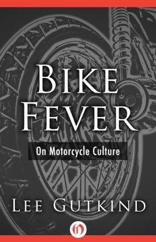 Bike Fever: On Motorcycle Culture
