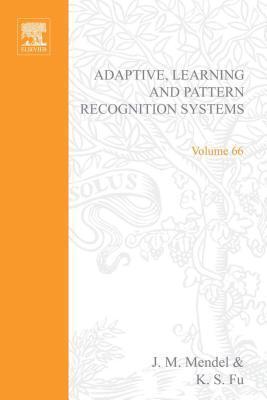 Adaptive, Learning, and Pattern Recognition Systems: Theory and Applications