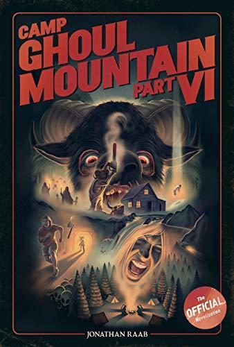 Camp Ghoul Mountain Part VI: The Official Novelization