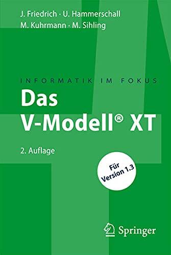 Das V-Modell XT: Für Projektleiter und QS-Verantwortliche kompakt und übersichtlich