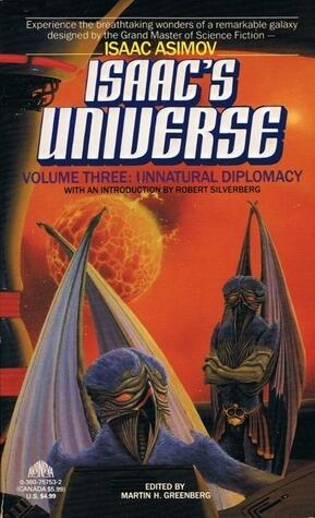 Isaac's Universe (Volume Three): Unnatural Diplomacy