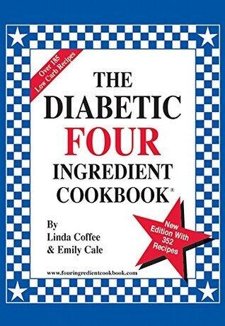 The Diabetic Four Ingredient Cookbook