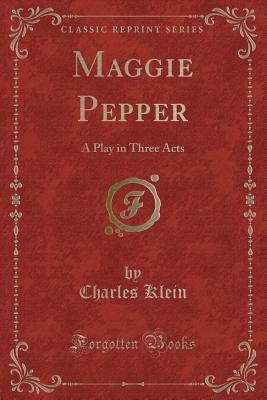 Maggie Pepper: A Play in Three Acts