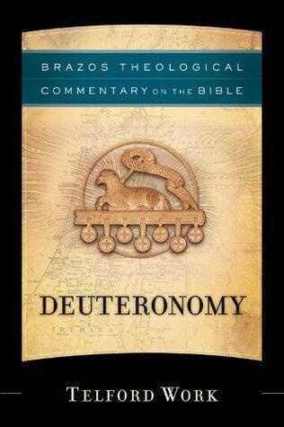 Deuteronomy (Brazos Theological Commentary on the Bible):