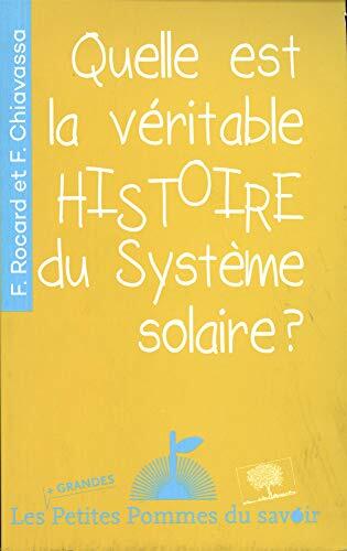 Quelle est la véritable histoire du système solaire ?