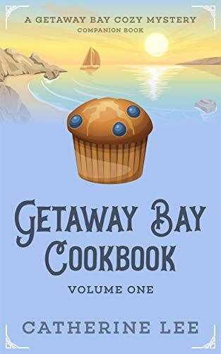 Getaway Bay Cookbook; Volume 1