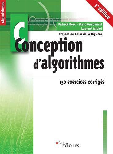 Conception d'algorithmes: 150 exercices corrigés. Préface de Colin de la Higuera