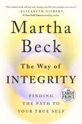 The Way of Integrity: Finding the Path to Your True Self