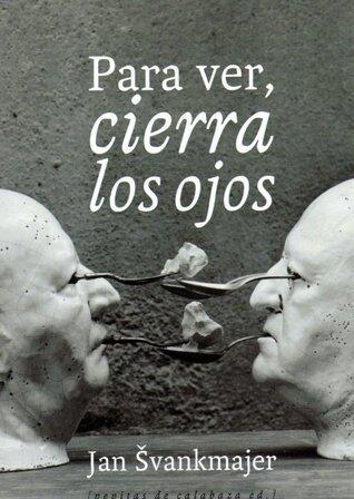 Para ver, cierra los ojos