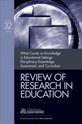 What Counts as Knowledge in Educational Settings: Disciplinary Knowledge, Assessment, and Curriculum