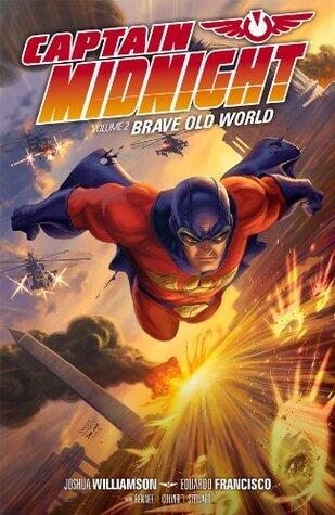 Captain Midnight Volume 2: Brave Old World