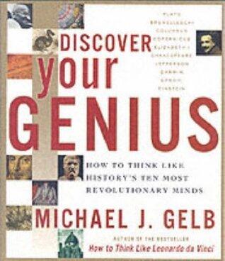 Discover Your Genius: How to Think Like History's Ten Most Revolutionary Minds