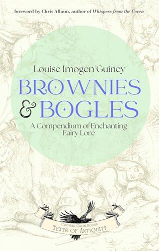Brownies & Bogles: A Compendium of Enchanting Fairy Lore