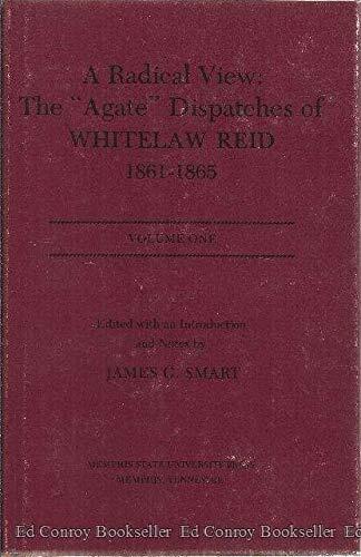 A Radical View: The 'Agate' Dispatches of Whitlaw Reid (1861-1865)