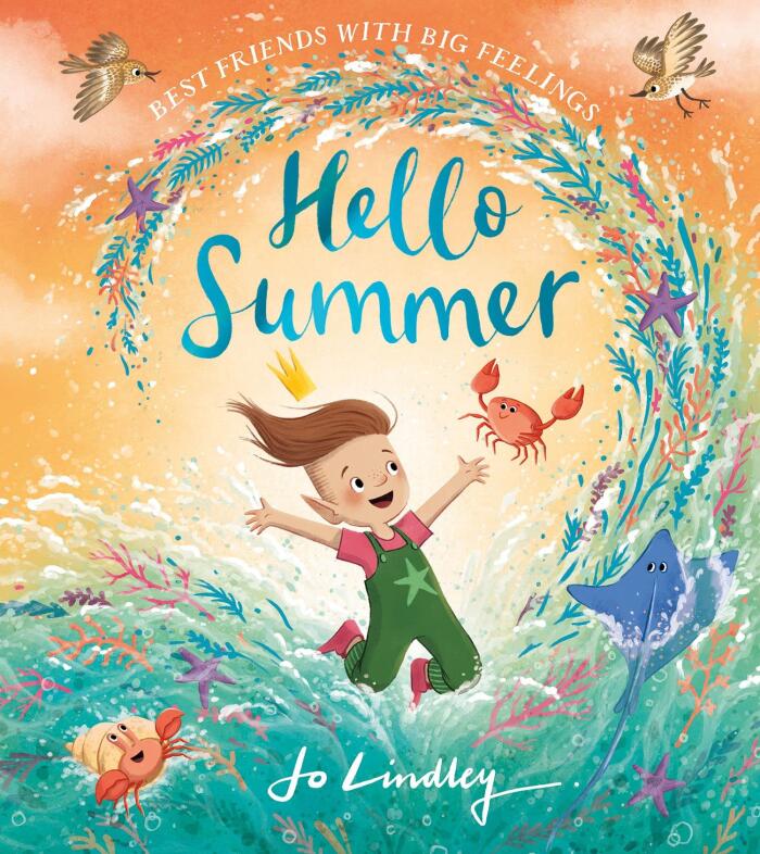 Hello Summer: The third in a magical new illustrated children’s picture book series about friendship, feelings and the seasons