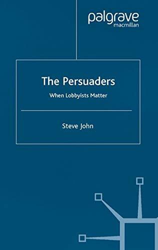 The Persuaders: When Lobbyists Matter