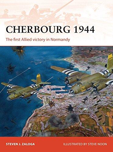 Cherbourg 1944: The First Allied Victory in Normandy