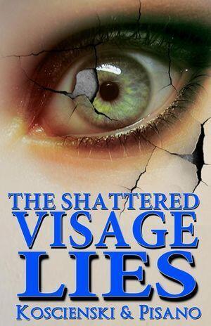 The Shattered  Visage Lies