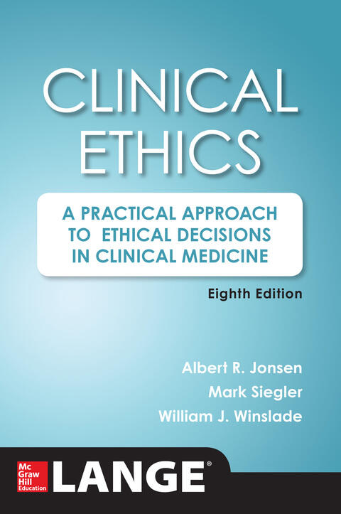 Clinical Ethics (8th Edition): A Practical Approach to Ethical Decisions in Clinical Medicine